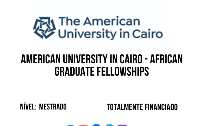 BOLSA DE ESTUDOS DE PÓS-GRADUAÇÃO PARA AFRICANOS – UNIVERSIDADE AMERICANA DO CAIRO (AUC)