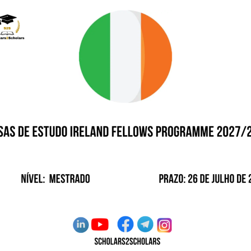 🎓✨BOLSAS DE ESTUDO IRELAND FELLOWS PROGRAMME 2027/2028