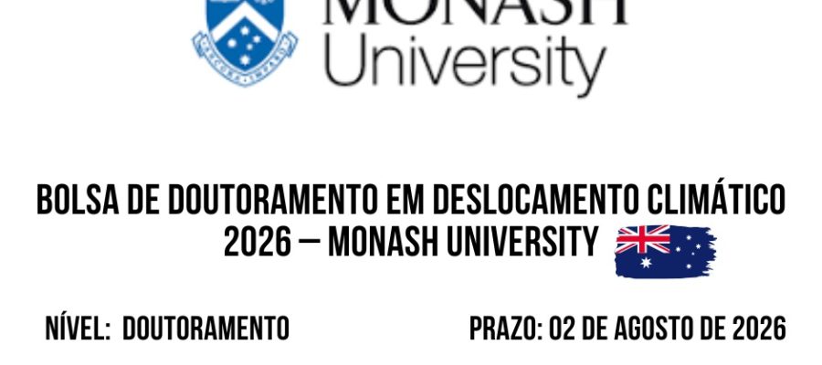 💫🎓 BOLSA DE DOUTORAMENTO EM DESLOCAMENTO CLIMÁTICO 2026 – MONASH UNIVERSITY 🇦🇺